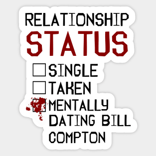 Mentally dating Bill Compton Sticker